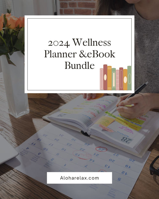 A person is jotting down notes in a planner on a wooden table decorated with a calendar and flowers, symbolizing the embrace of self-care. The text on the image reads, "2024 Wellness Planner & eBook Bundle." The website URL "Aloharelax.com" is displayed at the bottom.